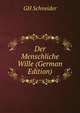 Der Menschliche Wille (German Edition), GH Schneider 