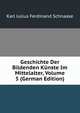 Geschichte Der Bildenden Kunste Im Mittelalter, Volume 5 (German Edition), Karl Julius Ferdinand Schnaase 