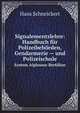 Signalementslehre: Handbuch fr Polizeibehrden, Gendarmerie — und Polizeischule. System Alphonse Bertillon, Hans Schneickert 