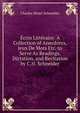 Ecrin Litteraire: A Collection of Anecdotes, Jeux De Mots Etc. to Serve As Readings, Dictation, and Recitation by C.H. Schneider, Charles Henri Schneider 