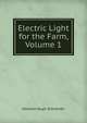 Electric Light for the Farm, Volume 1, Norman Hugh Schneider 