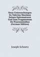 Neue Untersuchungen Zu Valerius Maximus Seinen Epitomatoren Und Zum Fragmentum De Praenominibus (German Edition), Joseph Schnetz 