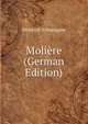Moliere (German Edition), Heinrich Schneegans 