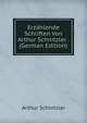 Erzahlende Schriften Von Arthur Schnitzler . (German Edition), Arthur Schnitzler 
