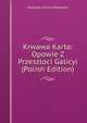Krwawa Karta: Opowie Z Przeszloci Galicyi (Polish Edition), Stanisaw Schnur-Pepowski 