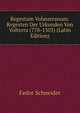 Regestum Volaterranum: Regesten Der Urkunden Von Volterra (778-1303) (Latin Edition), Fedor Schneider 