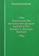 Grammatik Der Wendischen Sprache Katholischen Dialect's (German Edition), Franz Schneider 