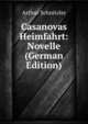 Casanovas Heimfahrt: Novelle (German Edition), Arthur Schnitzler 