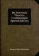 De Proverbiis Plautinis Terentianisque (Spanish Edition), Johann Karl Schneider 