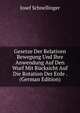 Gesetze Der Relativen Bewegung Und Ihre Anwendung Auf Den Wurf Mit Rucksicht Auf Die Rotation Der Erde . (German Edition), Josef Schnellinger 