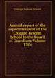Annual report of the superintendent of the Chicago Reform School to the Board of Guardians Volume 13th, Chicago Reform School 