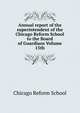 Annual report of the superintendent of the Chicago Reform School to the Board of Guardians Volume 15th, Chicago Reform School 