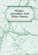 Hesper-phosphor And Other Poems, 