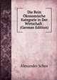 Die Rein Okonomische Kategorie in Der Wirtschaft . (German Edition), Alexander Schor 