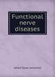 Functional nerve diseases, Alfred Taylor Schofield 