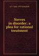 Nerves in disorder; a plea for rational treatment, A T. 1846-1929 Schofield 