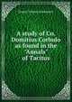 A study of Cn. Domitius Corbulo as found in the "Annals" of Tacitus, Draper Tolman Schoonover 