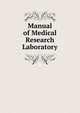 Manual of Medical Research Laboratory, 