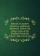 Morals in modern business: addresses delivered . before the senior class of the Sheffield Scientific School, Yale University, 