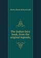 The Indian fairy book, from the original legends;, Henry Rowe Schoolcraft 