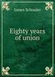 Eighty years of union, Schouler, James 