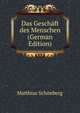 Das Geschaft des Menschen (German Edition), Matthias Schonberg 