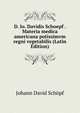 D. Io. Davidis Schoepf . Materia medica americana potissimvm regni vegetabilis (Latin Edition), Johann David Schopf 
