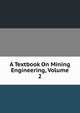 A Textbook On Mining Engineering, Volume 2, 