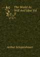 The World As Will And Idea Vol II, Артур Шопенгауэр 