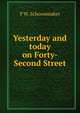 Yesterday and today on Forty-Second Street, F W. Schoonmaker 