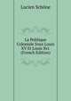 La Politique Coloniale Sous Louix XV Et Louis Xvi. (French Edition), Lucien Schone 