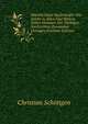 Historie Derer Buchhandler Wie Solche in Alten Und Mitlern Zeiten Gewesen Aus Tuchtigen Nachrichten Zusammen Getragen (German Edition), Christian Schottgen 