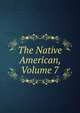 The Native American, Volume 7, 