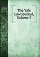The Yale Law Journal, Volume 5, 