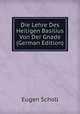Die Lehre Des Heiligen Basilius Von Der Gnade (German Edition), Eugen Scholl 