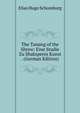 The Taming of the Shrew: Eine Studie Zu Shaksperes Kunst . (German Edition), Elias Hugo Schomburg 