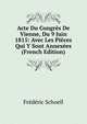 Acte Du Congres De Vienne, Du 9 Juin 1815: Avec Les Pieces Qui Y Sont Annexees (French Edition), Frederic Schoell 