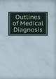 Outlines of Medical Diagnosis, 