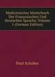 Medizinisches Worterbuch Der Franzosischen Und Deutschen Sprache, Volume 1 (German Edition), Paul Schober 