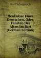 Denknisse Eines Deutschen, Oder, Fahrten Des Alten Im Bart (German Edition), Karl Schoppach 