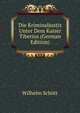 Die Kriminaljustiz Unter Dem Kaiser Tiberius (German Edition), Wilhelm Schott 