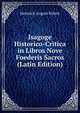 Isagoge Historico-Critica in Libros Nove Foederis Sacros (Latin Edition), Heinrich August Schott 