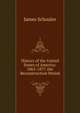 History of the United States of America: 1865-1877. the Reconstruction Period, Schouler, James 