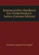 Kommerzielles Handbuch Von Niederlandisch-Indien (German Edition), Friedrich August Schoeppel 