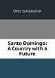 Santo Domingo: A Country with a Future, Otto Schoenrich 