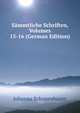 Sammtliche Schriften, Volumes 15-16 (German Edition), Johanna Schopenhauer 