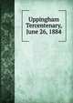 Uppingham Tercentenary, June 26, 1884, 
