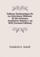 Tableau Syst?matique De La Litter?ture Militaire Et Des Sciences Auxiliaires Depuis L' an 1830 (German Edition), Friedrich L. Scholl 