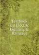 Textbook On Electric Lighting & Railways, 