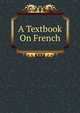A Textbook On French, 